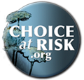 Choice at Risk: A Campaign